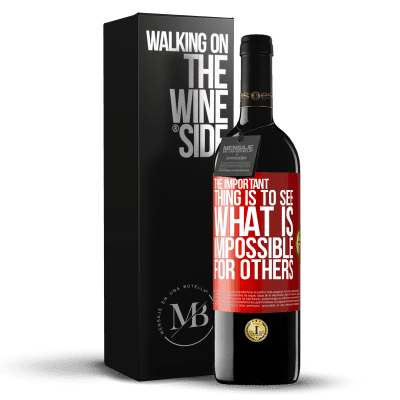 «The important thing is to see what is impossible for others» RED Edition MBE Reserve