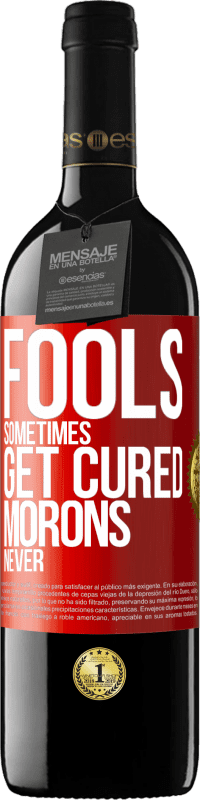 39,95 € Free Shipping | Red Wine RED Edition MBE Reserve Fools sometimes get cured, morons never Red Label. Customizable label Reserve 12 Months Harvest 2014 Tempranillo