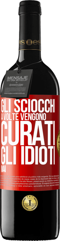 39,95 € Spedizione Gratuita | Vino rosso Edizione RED MBE Riserva Gli sciocchi a volte vengono curati, gli idioti mai Etichetta Rossa. Etichetta personalizzabile Riserva 12 Mesi Raccogliere 2015 Tempranillo