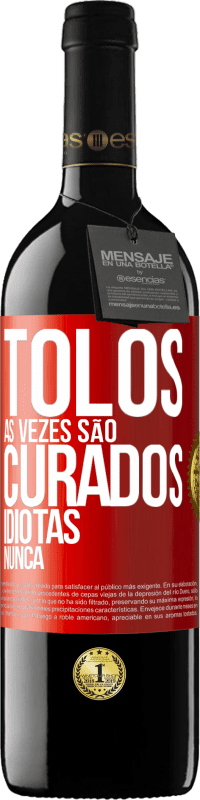 39,95 € Envio grátis | Vinho tinto Edição RED MBE Reserva Tolos às vezes são curados, idiotas nunca Etiqueta Vermelha. Etiqueta personalizável Reserva 12 Meses Colheita 2014 Tempranillo