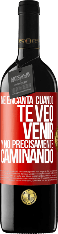 39,95 € Envío gratis | Vino Tinto Edición RED MBE Reserva Me encanta cuando te veo venir y no precisamente caminando Etiqueta Roja. Etiqueta personalizable Reserva 12 Meses Cosecha 2014 Tempranillo