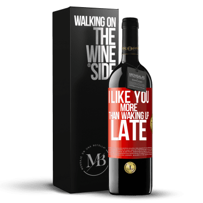 «I like you more than waking up late» RED Edition MBE Reserve