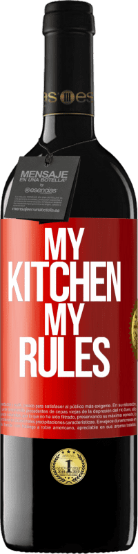 39,95 € Free Shipping | Red Wine RED Edition MBE Reserve My kitchen, my rules Red Label. Customizable label Reserve 12 Months Harvest 2014 Tempranillo