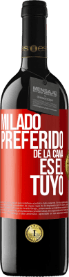 39,95 € Envío gratis | Vino Tinto Edición RED MBE Reserva Mi lado preferido de la cama es el tuyo Etiqueta Roja. Etiqueta personalizable Reserva 12 Meses Cosecha 2014 Tempranillo