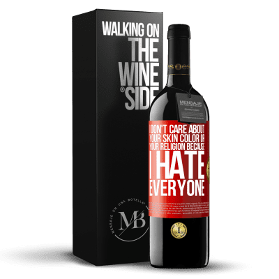 «I don't care about your skin color or your religion because I hate everyone» RED Edition MBE Reserve