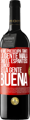 39,95 € Envío gratis | Vino Tinto Edición RED MBE Reserva No me preocupa tanto la gente mala, sino el espantoso silencio de la gente buena Etiqueta Roja. Etiqueta personalizable Reserva 12 Meses Cosecha 2014 Tempranillo