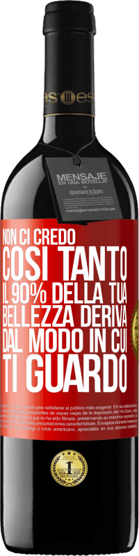 39,95 € Spedizione Gratuita | Vino rosso Edizione RED MBE Riserva Non ci credo così tanto. Il 90% della tua bellezza deriva dal modo in cui ti guardo Etichetta Rossa. Etichetta personalizzabile Riserva 12 Mesi Raccogliere 2014 Tempranillo