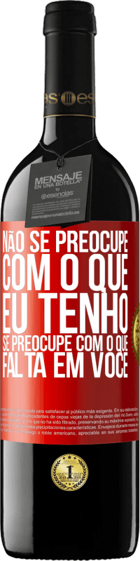 39,95 € Envio grátis | Vinho tinto Edição RED MBE Reserva Não se preocupe com o que eu tenho, se preocupe com o que falta em você Etiqueta Vermelha. Etiqueta personalizável Reserva 12 Meses Colheita 2014 Tempranillo