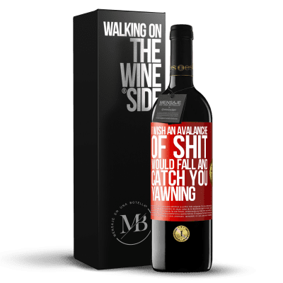 «I wish an avalanche of shit would fall and catch you yawning» RED Edition MBE Reserve