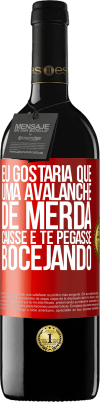 39,95 € Envio grátis | Vinho tinto Edição RED MBE Reserva Eu gostaria que uma avalanche de merda caísse e te pegasse bocejando Etiqueta Vermelha. Etiqueta personalizável Reserva 12 Meses Colheita 2014 Tempranillo