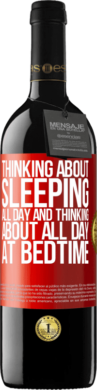 39,95 € Free Shipping | Red Wine RED Edition MBE Reserve Thinking about sleeping all day and thinking about all day at bedtime Red Label. Customizable label Reserve 12 Months Harvest 2014 Tempranillo