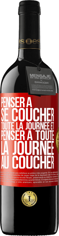 39,95 € Envoi gratuit | Vin rouge Édition RED MBE Réserve Penser à se coucher toute la journée et penser à toute la journée au coucher Étiquette Rouge. Étiquette personnalisable Réserve 12 Mois Récolte 2014 Tempranillo