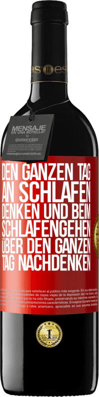 39,95 € Kostenloser Versand | Rotwein RED Ausgabe MBE Reserve Den ganzen Tag an schlafen denken und beim Schlafengehen über den ganzen Tag nachdenken Rote Markierung. Anpassbares Etikett Reserve 12 Monate Ernte 2014 Tempranillo