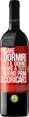 39,95 € Spedizione Gratuita | Vino rosso Edizione RED MBE Riserva Pensare a dormire tutto il giorno e pensare a tutto il giorno prima di coricarsi Etichetta Rossa. Etichetta personalizzabile Riserva 12 Mesi Raccogliere 2015 Tempranillo