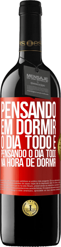 39,95 € Envio grátis | Vinho tinto Edição RED MBE Reserva Pensando em dormir o dia todo e pensando o dia todo na hora de dormir Etiqueta Vermelha. Etiqueta personalizável Reserva 12 Meses Colheita 2015 Tempranillo