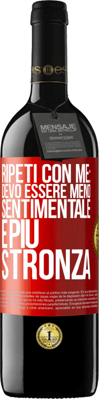 39,95 € Spedizione Gratuita | Vino rosso Edizione RED MBE Riserva Ripeti con me: devo essere meno sentimentale e più stronza Etichetta Rossa. Etichetta personalizzabile Riserva 12 Mesi Raccogliere 2014 Tempranillo