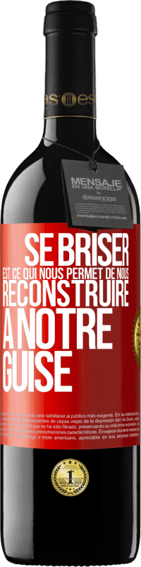 39,95 € Envoi gratuit | Vin rouge Édition RED MBE Réserve Se briser est ce qui nous permet de nous reconstruire à notre guise Étiquette Rouge. Étiquette personnalisable Réserve 12 Mois Récolte 2015 Tempranillo