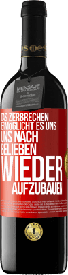 39,95 € Kostenloser Versand | Rotwein RED Ausgabe MBE Reserve Das Zerbrechen ermöglicht es uns, uns nach Belieben wieder aufzubauen Rote Markierung. Anpassbares Etikett Reserve 12 Monate Ernte 2015 Tempranillo