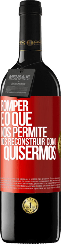 39,95 € Envio grátis | Vinho tinto Edição RED MBE Reserva Romper é o que nos permite nos reconstruir como quisermos Etiqueta Vermelha. Etiqueta personalizável Reserva 12 Meses Colheita 2015 Tempranillo