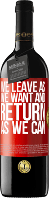 39,95 € 免费送货 | 红酒 RED版 MBE 预订 我们随心所欲地离开，并尽力返回 红色标签. 可自定义的标签 预订 12 个月 收成 2016 Tempranillo