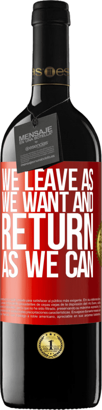 39,95 € 送料無料 | 赤ワイン REDエディション MBE 予約する 私たちは好きなように出発し、できる限り戻ってきます 赤いタグ. カスタマイズ可能なラベル 予約する 12 月 収穫 2016 Tempranillo