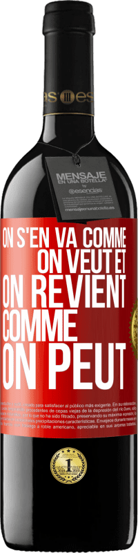 39,95 € Envoi gratuit | Vin rouge Édition RED MBE Réserve On s'en va comme on veut et on revient comme on peut Étiquette Rouge. Étiquette personnalisable Réserve 12 Mois Récolte 2014 Tempranillo