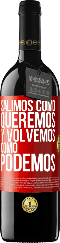 39,95 € Envío gratis | Vino Tinto Edición RED MBE Reserva Salimos como queremos y volvemos como podemos Etiqueta Roja. Etiqueta personalizable Reserva 12 Meses Cosecha 2014 Tempranillo