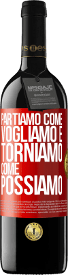 39,95 € Spedizione Gratuita | Vino rosso Edizione RED MBE Riserva Partiamo come vogliamo e torniamo come possiamo Etichetta Rossa. Etichetta personalizzabile Riserva 12 Mesi Raccogliere 2016 Tempranillo