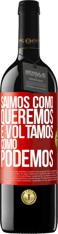 39,95 € Envio grátis | Vinho tinto Edição RED MBE Reserva Saímos como queremos e voltamos como podemos Etiqueta Vermelha. Etiqueta personalizável Reserva 12 Meses Colheita 2014 Tempranillo