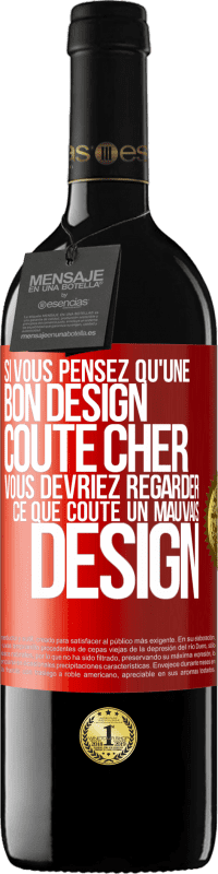 39,95 € Envoi gratuit | Vin rouge Édition RED MBE Réserve Si vous pensez qu'une bon design coûte cher, vous devriez regarder ce que coûte un mauvais design Étiquette Rouge. Étiquette personnalisable Réserve 12 Mois Récolte 2014 Tempranillo