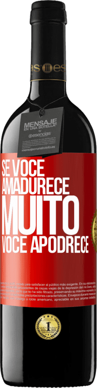 39,95 € Envio grátis | Vinho tinto Edição RED MBE Reserva Se você amadurece muito você apodrece Etiqueta Vermelha. Etiqueta personalizável Reserva 12 Meses Colheita 2014 Tempranillo