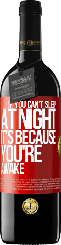 39,95 € Free Shipping | Red Wine RED Edition MBE Reserve If you can't sleep at night it's because you're awake Red Label. Customizable label Reserve 12 Months Harvest 2014 Tempranillo