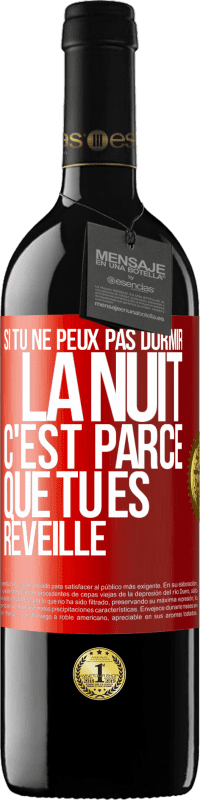 39,95 € Envoi gratuit | Vin rouge Édition RED MBE Réserve Si tu ne peux pas dormir la nuit c'est parce que tu es réveillé Étiquette Rouge. Étiquette personnalisable Réserve 12 Mois Récolte 2015 Tempranillo