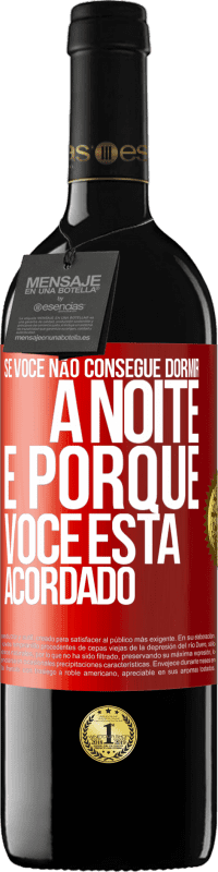 39,95 € Envio grátis | Vinho tinto Edição RED MBE Reserva Se você não consegue dormir à noite é porque você está acordado Etiqueta Vermelha. Etiqueta personalizável Reserva 12 Meses Colheita 2015 Tempranillo