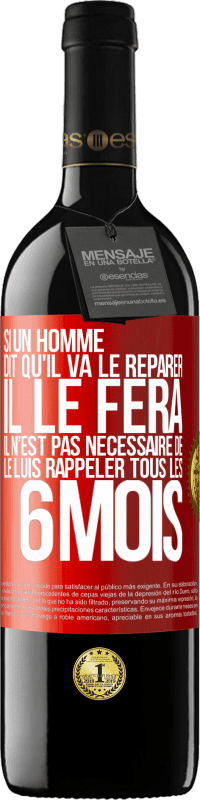 39,95 € Envoi gratuit | Vin rouge Édition RED MBE Réserve Si un homme dit qu'il va le réparer, il le fera. Il n'est pas nécessaire de le luis rappeler tous les 6 mois Étiquette Rouge. Étiquette personnalisable Réserve 12 Mois Récolte 2014 Tempranillo