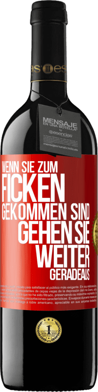 39,95 € Kostenloser Versand | Rotwein RED Ausgabe MBE Reserve Wenn Sie zum Ficken gekommen sind, gehen Sie weiter geradeaus Rote Markierung. Anpassbares Etikett Reserve 12 Monate Ernte 2014 Tempranillo