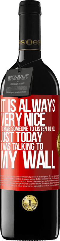 39,95 € Free Shipping | Red Wine RED Edition MBE Reserve It is always very nice to have someone to listen to you. Just today I was talking to my wall Red Label. Customizable label Reserve 12 Months Harvest 2016 Tempranillo