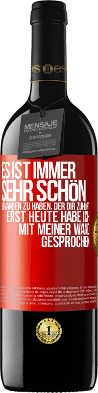 39,95 € Kostenloser Versand | Rotwein RED Ausgabe MBE Reserve Es ist immer sehr schön, jemanden zu haben, der dir zuhört. Erst heute habe ich mit meiner Wand gesprochen Rote Markierung. Anpassbares Etikett Reserve 12 Monate Ernte 2014 Tempranillo