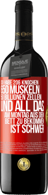 39,95 € Kostenloser Versand | Rotwein RED Ausgabe MBE Reserve Ich habe 206 Knochen, 650 Muskeln, 50 Billionen Zellen und all das am Montag aus dem Bett zu bekommen ist schwer Rote Markierung. Anpassbares Etikett Reserve 12 Monate Ernte 2015 Tempranillo