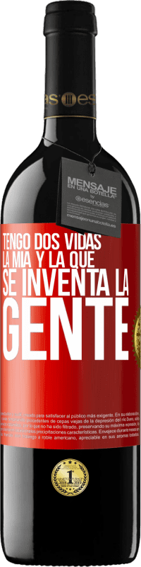 39,95 € Envío gratis | Vino Tinto Edición RED MBE Reserva Tengo dos vidas. La mía y la que se inventa la gente Etiqueta Roja. Etiqueta personalizable Reserva 12 Meses Cosecha 2014 Tempranillo