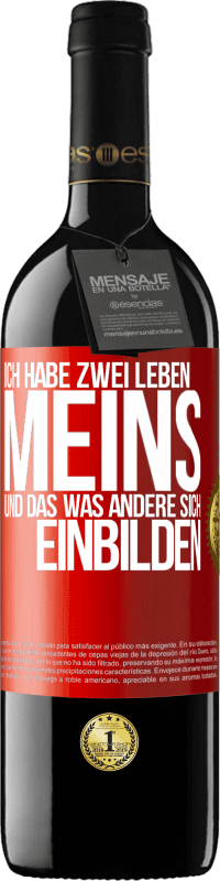 39,95 € Kostenloser Versand | Rotwein RED Ausgabe MBE Reserve Ich habe zwei Leben. Meins und das, was andere sich einbilden Rote Markierung. Anpassbares Etikett Reserve 12 Monate Ernte 2014 Tempranillo