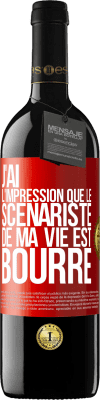 39,95 € Envoi gratuit | Vin rouge Édition RED MBE Réserve J'ai l'impression que le scénariste de ma vie est bourré Étiquette Rouge. Étiquette personnalisable Réserve 12 Mois Récolte 2014 Tempranillo