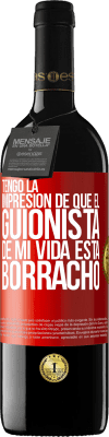 39,95 € Envío gratis | Vino Tinto Edición RED MBE Reserva Tengo la impresión de que el guionista de mi vida está borracho Etiqueta Roja. Etiqueta personalizable Reserva 12 Meses Cosecha 2015 Tempranillo