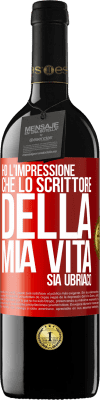 39,95 € Spedizione Gratuita | Vino rosso Edizione RED MBE Riserva Ho l'impressione che lo scrittore della mia vita sia ubriaco Etichetta Rossa. Etichetta personalizzabile Riserva 12 Mesi Raccogliere 2014 Tempranillo