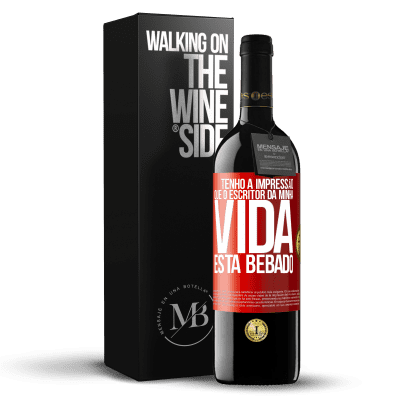 «Tenho a impressão que o escritor da minha vida está bêbado» Edição RED MBE Reserva