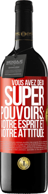 39,95 € Envoi gratuit | Vin rouge Édition RED MBE Réserve Vous avez deux super pouvoirs: votre esprit et votre attitude Étiquette Rouge. Étiquette personnalisable Réserve 12 Mois Récolte 2014 Tempranillo