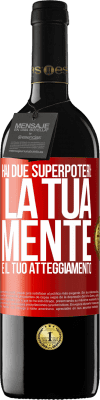 39,95 € Spedizione Gratuita | Vino rosso Edizione RED MBE Riserva Hai due superpoteri: la tua mente e il tuo atteggiamento Etichetta Rossa. Etichetta personalizzabile Riserva 12 Mesi Raccogliere 2014 Tempranillo