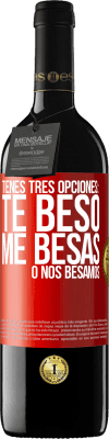 39,95 € Envío gratis | Vino Tinto Edición RED MBE Reserva Tienes tres opciones: te beso, me besas o nos besamos Etiqueta Roja. Etiqueta personalizable Reserva 12 Meses Cosecha 2015 Tempranillo