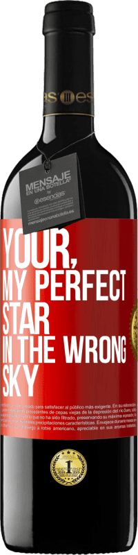 39,95 € Free Shipping | Red Wine RED Edition MBE Reserve Your. My perfect star in the wrong sky Red Label. Customizable label Reserve 12 Months Harvest 2014 Tempranillo