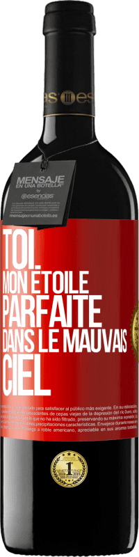 39,95 € Envoi gratuit | Vin rouge Édition RED MBE Réserve Toi. Mon étoile parfaite dans le mauvais ciel Étiquette Rouge. Étiquette personnalisable Réserve 12 Mois Récolte 2014 Tempranillo